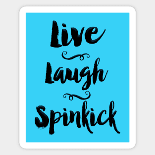 Live. Laugh. Spinkick. Magnet